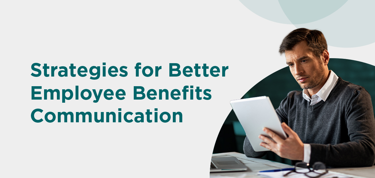 072426 - OE Benefits Comms Header Image Strategies for Better Employee Benefits Communication