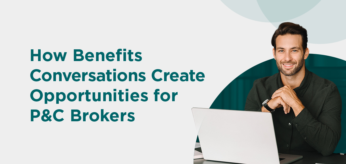 080326 - P&C OE Know About Header Image How Benefits Conversations Create Opportunities for P&C Brokers
