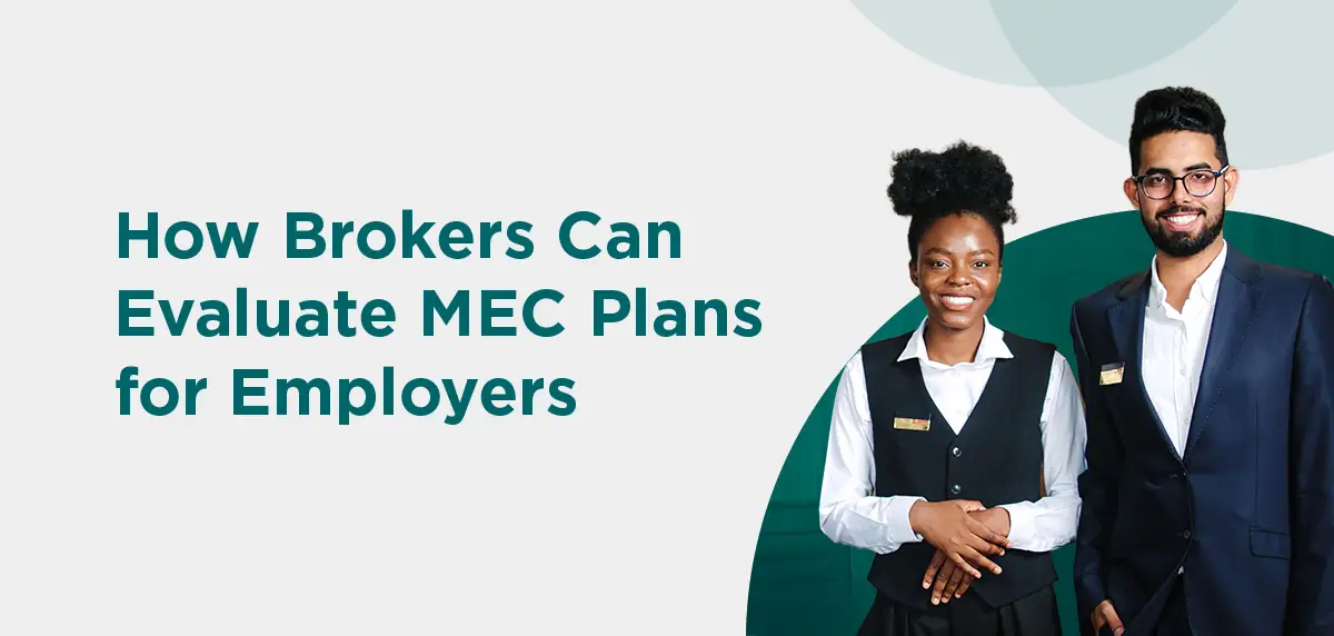 082426 - MEC Plans for Employers Header Image How Brokers Can Evaluate MEC Plans for Employers